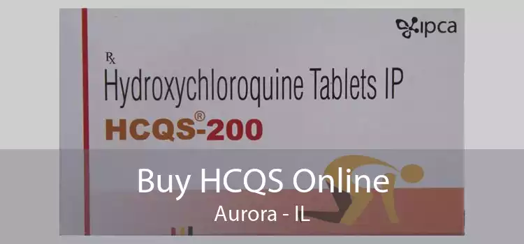 Buy HCQS Online Aurora - IL