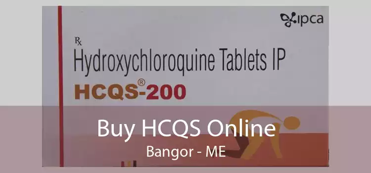 Buy HCQS Online Bangor - ME