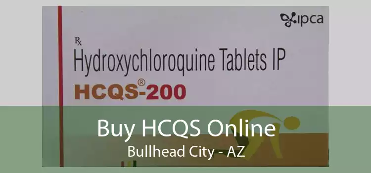 Buy HCQS Online Bullhead City - AZ