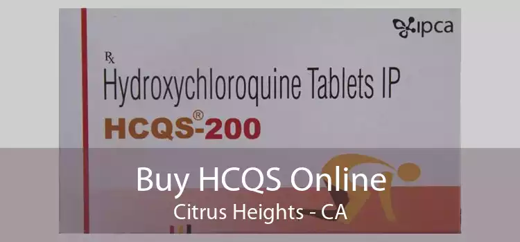 Buy HCQS Online Citrus Heights - CA