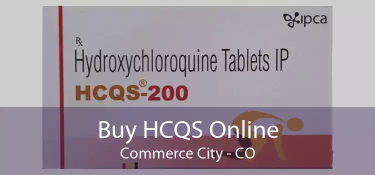 Buy HCQS Online Commerce City - CO