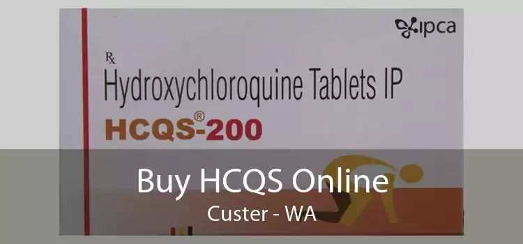 Buy HCQS Online Custer - WA